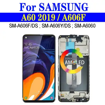 Для Samsung Galaxy A60 2019 Дисплей A606 A606F ЖК-дисплей С рамкой SM-A606F/DS SM-A606Y/DS Сенсорный экран Дигитайзер В сборе A60 LCD