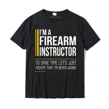 Экономьте время, предположим, инструктор по огнестрельному оружию никогда не ошибается, Забавная футболка, хлопковая мужская футболка, повседневная футболка с причудливым дизайном